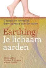 Earthing 9789460150760 Stephen T. Sinatra, Boeken, Verzenden, Gelezen, Stephen T. Sinatra