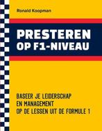 Presteren op F1-Niveau 9789493277557 Ronald Koopman, Verzenden, Zo goed als nieuw, Ronald Koopman