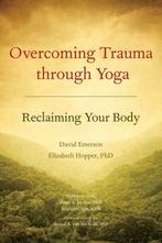 9781556439698 Overcoming Trauma Through Yoga, Boeken, Verzenden, Nieuw, David Emerson