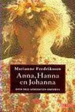 Anna, Hanna en Johanna 9789052264745 Marianne Fredriksson, Boeken, Verzenden, Gelezen, Marianne Fredriksson