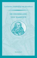 9789079272600 Prominent-reeks 22 - De ondergang van Naarden, Boeken, Verzenden, Zo goed als nieuw, Lambertus Hortensius van Montfoort