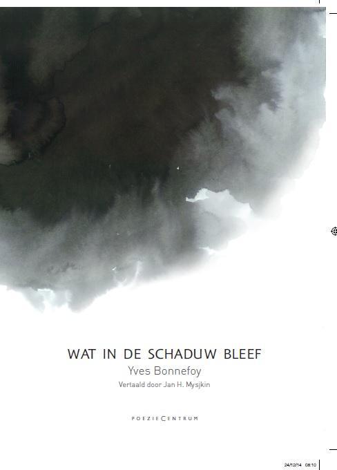 Wat in de schaduw bleef 9789056551667 Yves Bonnefoy, Boeken, Gedichten en Poëzie, Zo goed als nieuw, Verzenden
