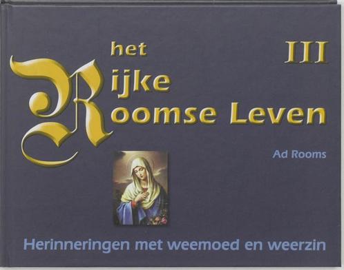 Het Rijke Roomse Leven III 9789075703214 A. Rooms, Boeken, Godsdienst en Theologie, Zo goed als nieuw, Verzenden