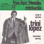 vinyl single 7 inch - Trini Lopez - Bye, Bye, Blondie / M..., Zo goed als nieuw, Verzenden