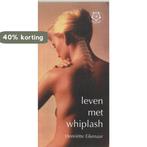 Leven met whiplash / Ankertjes / 244 9789020201215, Boeken, Verzenden, Gelezen, H. Eikenaar