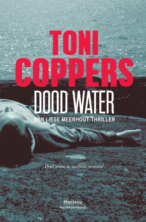 Dood water / Liese Meerhout / 7 9789022329634 Toni Coppers, Boeken, Thrillers, Gelezen, Verzenden