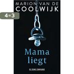 Mama liegt / Crème de la crime 9789461095985, Boeken, Verzenden, Zo goed als nieuw, Marion van de Coolwijk