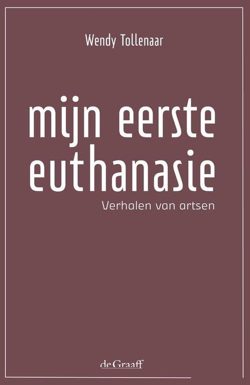 9789493127340 Mijn eerste euthanasie Wendy Tollenaar, Boeken, Studieboeken en Cursussen, Nieuw, Verzenden