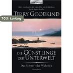 Das Schwert der Wahrheit 03. Die Günstlinge der Unterwelt, Verzenden, Gelezen, Terry Goodkind