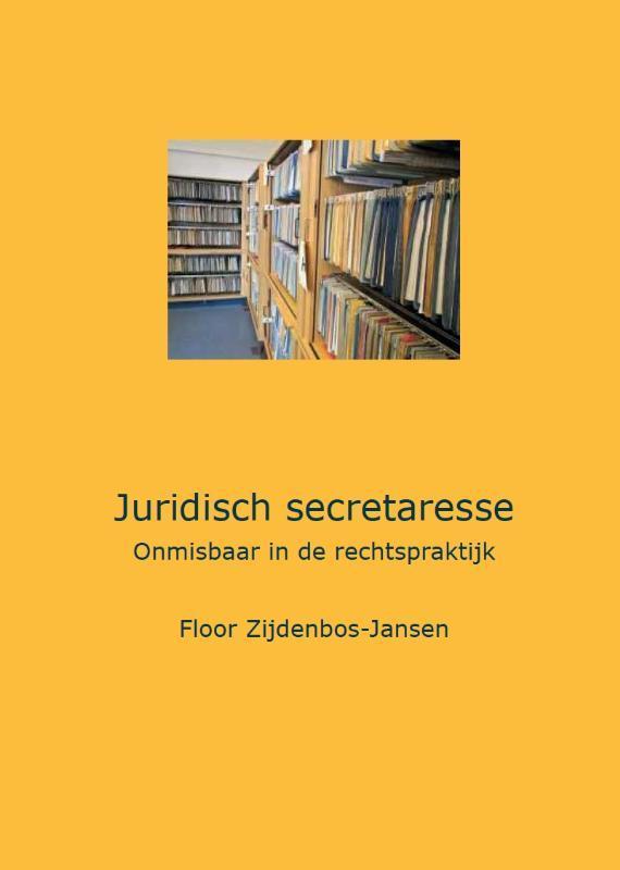 Juridisch secretaresse 9789082199406 Floor Zijdenbos-Jansen, Boeken, Wetenschap, Gelezen, Verzenden