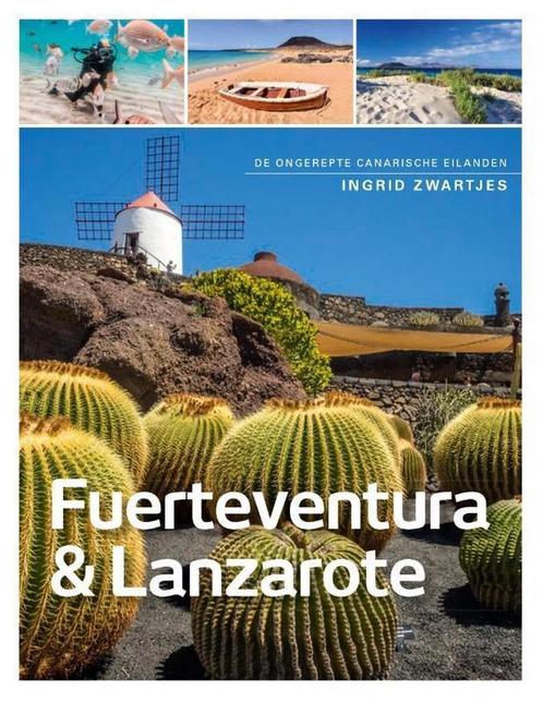 Fuerteventura , Lanzerote en La Graciosa 9789493160194, Boeken, Reisgidsen, Zo goed als nieuw, Verzenden