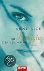 Die Königin der Verdammten 9783442469239 Anne Rice, Boeken, Gelezen, Anne Rice, Verzenden