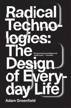 Radical Technologies The Design of Everyday Li 9781784780456, Verzenden, Zo goed als nieuw