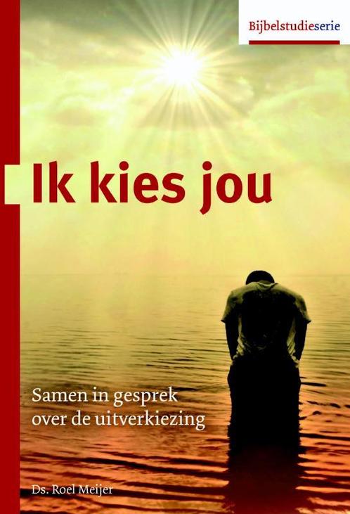 Ik kies jou 9789055605408 Roel Meijer, Boeken, Godsdienst en Theologie, Zo goed als nieuw, Verzenden