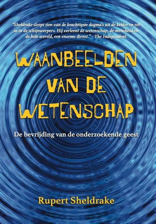 Waanbeelden van de Wetenschap 9789464610581 Rupert Sheldrake, Boeken, Overige Boeken, Zo goed als nieuw, Verzenden