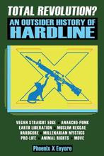Total Revolution? An Outsider History Of Hardline - From, Verzenden, Zo goed als nieuw, PHOENIX X EEYORE