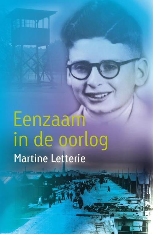 Eenzaam in de oorlog 9789025867607 Martine Letterie, Boeken, Kinderboeken | Jeugd | 10 tot 12 jaar, Zo goed als nieuw, Verzenden