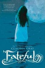 Fateful 9780007445622 Claudia Gray, Boeken, Verzenden, Zo goed als nieuw, Claudia Gray