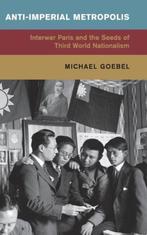 Anti Imperial Metropolis 9781107073050 Michael Goebel, Verzenden, Gelezen, Michael Goebel