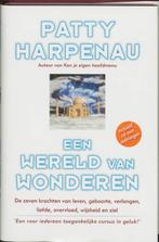 Een wereld van wonderen 9789061128137 Patty Harpenau, Boeken, Esoterie en Spiritualiteit, Verzenden, Gelezen, Patty Harpenau