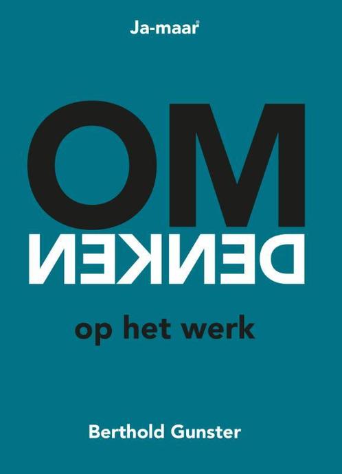 Omdenken op het werk 9789083168906 Berthold Gunster, Boeken, Psychologie, Gelezen, Verzenden
