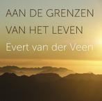 Aan de grenzen van het leven | 9789043527446 | Evert van der, Boeken, Zo goed als nieuw, Evert van der Veen