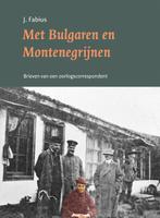 Met Bulgaren en Montenegrijnen 9789076905495 Jan Fabius, Verzenden, Zo goed als nieuw, Jan Fabius