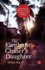 The Elephant Chasers Daughter 9781976496738 Shilpa Raj, Verzenden, Gelezen, Shilpa Raj