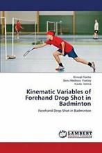 Kinematic Variables of Forehand Drop Shot in Badminton.by, Sardar Biswajit, Zo goed als nieuw, Verzenden