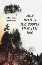 Mijn naam is Jess Cooper en ik leef nog 9789045216959, Boeken, Verzenden, Gelezen, Kate Alice Marshall