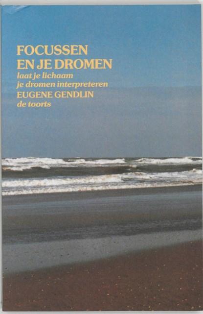 Focussen en je dromen | 9789060206454 | E. Gendlin, Boeken, Wetenschap, Zo goed als nieuw
