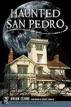 Haunted San Pedro (Haunted America). Clune, Conrad   New, Brian Clune, Barry Conrad, Zo goed als nieuw, Verzenden