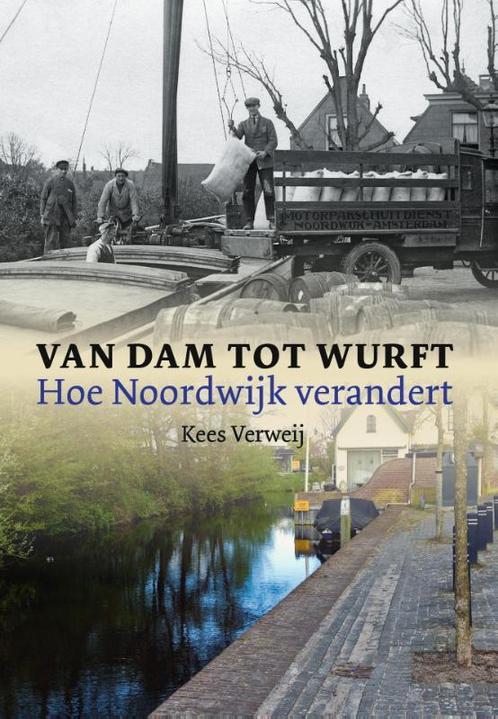 Van Dam tot Wurft 9789059972162 Kees Verweij, Boeken, Geschiedenis | Stad en Regio, Zo goed als nieuw, Verzenden