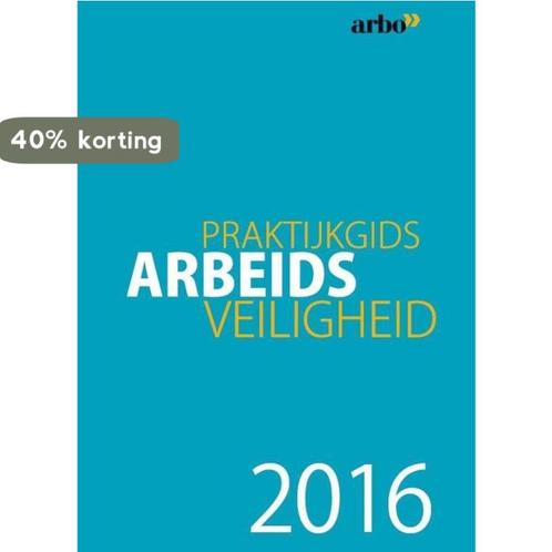 Praktijkgids arbeidsveiliheid 2016 9789462153233, Boeken, Economie, Management en Marketing, Gelezen, Verzenden