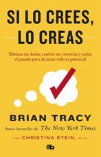 9781644730485 Si lo crees, lo creas: Elimina tus dudas, c..., Verzenden, Nieuw, Brian Tracy