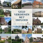 Geld verdienen met erfgoed 9789087300395 Jos Cuijpers, Verzenden, Zo goed als nieuw, Jos Cuijpers