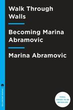 Walk Through Walls 9781101905043 Marina Abramovic, Verzenden, Zo goed als nieuw, Marina Abramovic