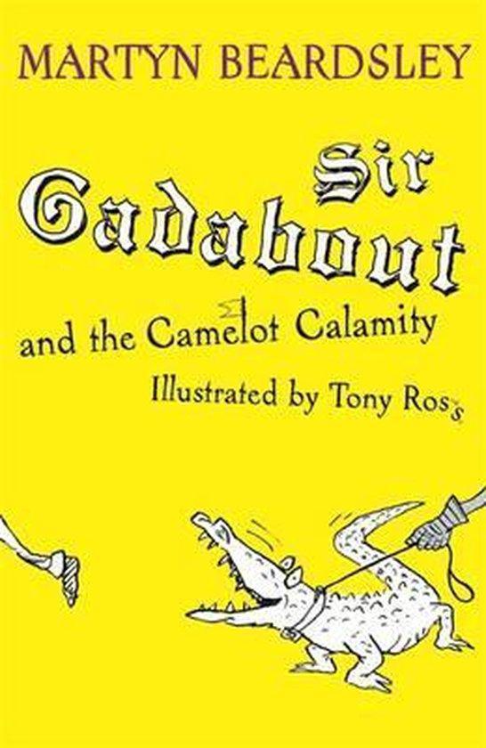 Sir Gadabout and the Camelot Calamity 9781842556160, Boeken, Taal | Engels, Gelezen, Verzenden