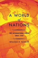 A World of Nations: The International Order Since Keylor, Boeken, Verzenden, Zo goed als nieuw, Keylor
