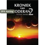 KRONIEK van ODERAN 2 9789402232301 Peter Swart, Verzenden, Gelezen, Peter Swart