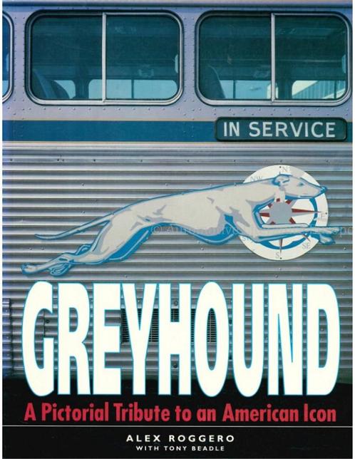 GREYHOUND, A PICTORIAL TRIBUTE TO AN AMERICAN ICON, Boeken, Auto's | Boeken