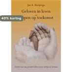 Geloven in leven en Hopen op toekomst 9789463654395, Verzenden, Gelezen, Jan A. Boeijenga