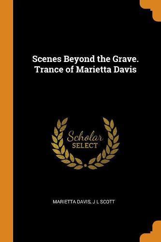 Scenes Beyond the Grave. Trance of Marietta Davis, Boeken, Studieboeken en Cursussen, Verzenden