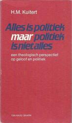 Alles is politiek maar politiek is niet alles 9789025942915, Boeken, Godsdienst en Theologie, Gelezen, H.M. Kuitert, Verzenden