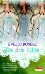De drie Lilias 9789044519204 Evelio Rosero, Verzenden, Zo goed als nieuw, Evelio Rosero