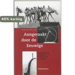 Aangeraakt door de Eeuwige 9789023908685, Verzenden, Gelezen