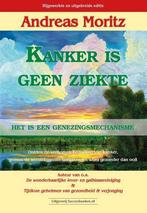 9789492665218 Kanker is geen ziekte Andreas Moritz, Boeken, Nieuw, Andreas Moritz, Verzenden