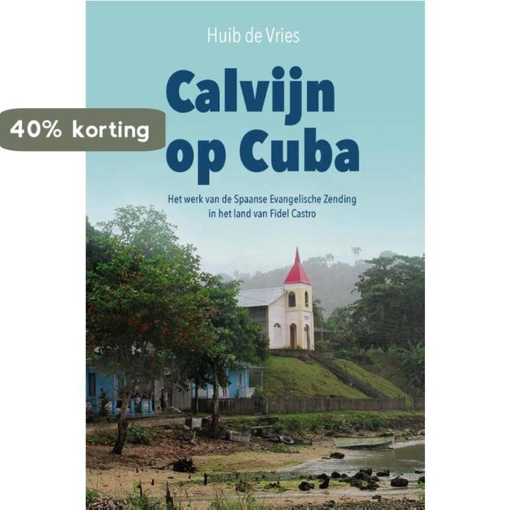 Calvijn op Cuba 9789402902440 Huib de Vries, Boeken, Godsdienst en Theologie, Gelezen, Verzenden