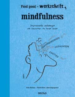 Mindfulness / Werkschrift / Feel good 9789044732955, Boeken, Psychologie, Zo goed als nieuw, Verzenden