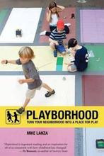 Playborhood 9780984929818 Mike Lanza, Boeken, Verzenden, Zo goed als nieuw, Mike Lanza